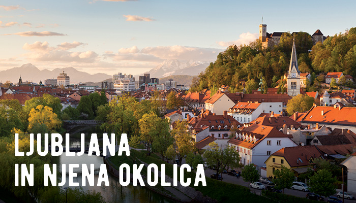 LJUBLJANA IN NJENA OKOLICA